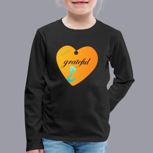 GRATEFUL - Kids' Premium Long Sleeve T-Shirt