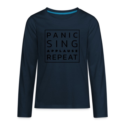 Panic – Sing – Applause – Repeat - Kids' Premium Long Sleeve T-Shirt