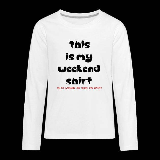 MY WEEKEND SHIRT