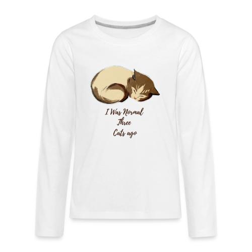 I Was Normal Three Cats Ago Funny Cat T-Shirt - Kids' Premium Long Sleeve T-Shirt