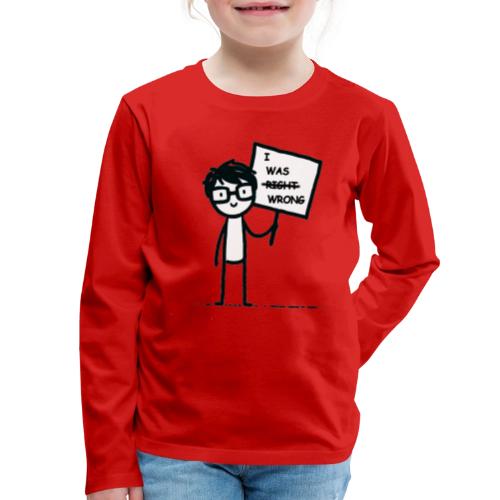 I Was Wrong - Kids' Premium Long Sleeve T-Shirt