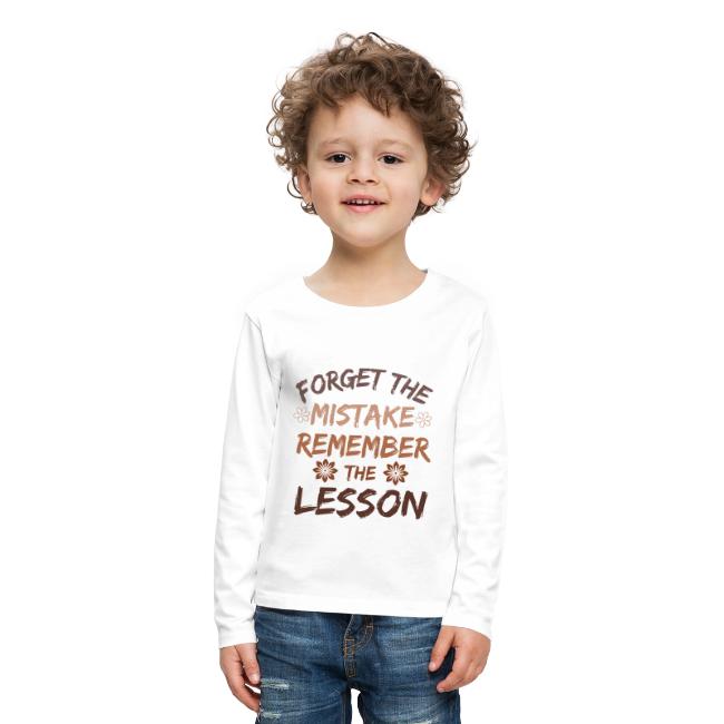 Forget the mistake remember the lesson.