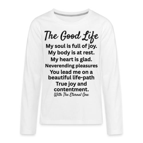 The Good Life - Kids' Premium Long Sleeve T-Shirt
