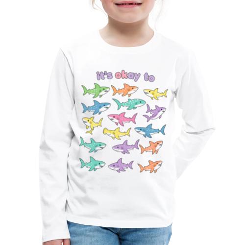 It’s Okay To – Cute Pastel Shark - Kids' Premium Long Sleeve T-Shirt