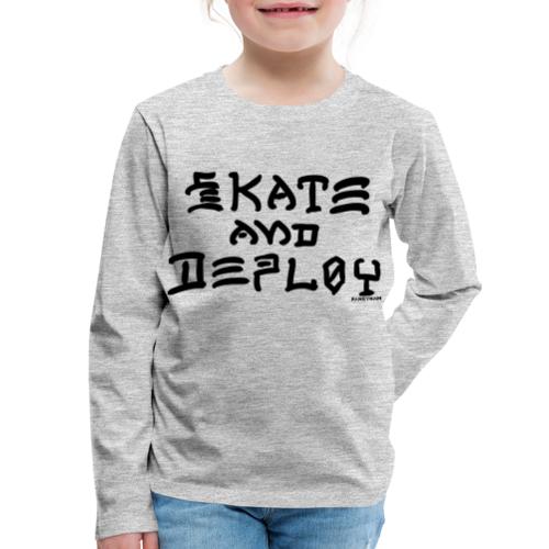 Skate and Deploy - Kids' Premium Long Sleeve T-Shirt