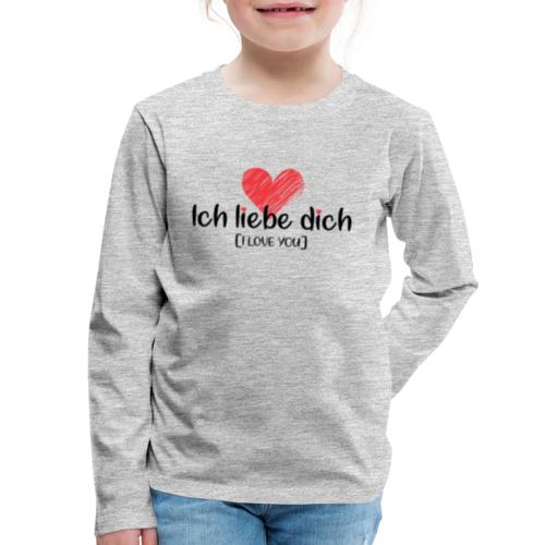 Ich liebe dich [German] - I LOVE YOU - Kids' Premium Long Sleeve T-Shirt