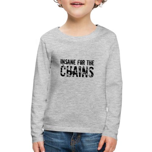 Insane For the Chains Disc Golf Black Print - Kids' Premium Long Sleeve T-Shirt