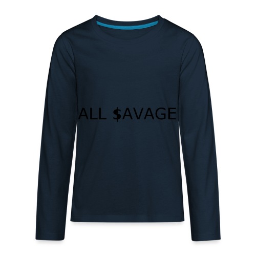 ALL $avage - Kids' Premium Long Sleeve T-Shirt