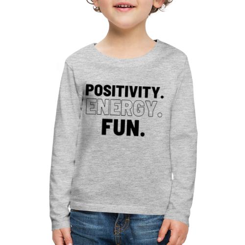 Positivity Energy and Fun Lite - Kids' Premium Long Sleeve T-Shirt