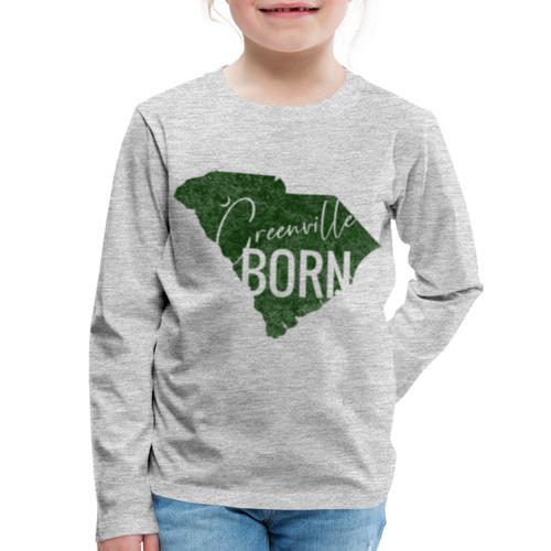 Greenville Born_Green - Kids' Premium Long Sleeve T-Shirt