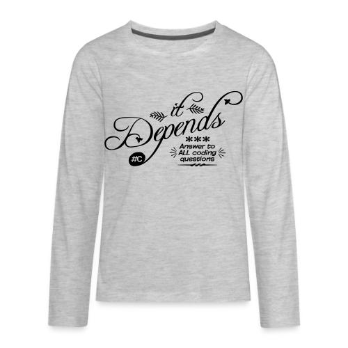 it Depends... - Kids' Premium Long Sleeve T-Shirt