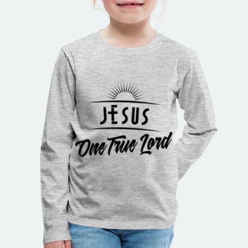 One God, the Father and One Lord, Jesus Christ. - Kids' Premium Long Sleeve T-Shirt
