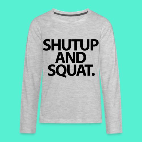 Shutup type Gym Motivation - Kids' Premium Long Sleeve T-Shirt