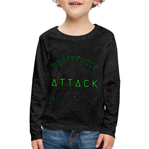 BRUTEFORCE ATTACK - Kids' Premium Long Sleeve T-Shirt
