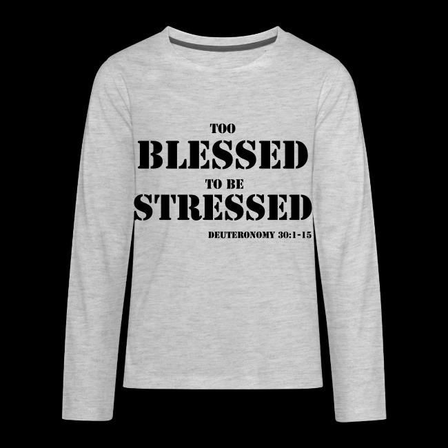 TOO BLESSED 2B STRESSED