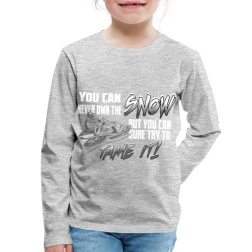 Tame the Snow - Kids' Premium Long Sleeve T-Shirt