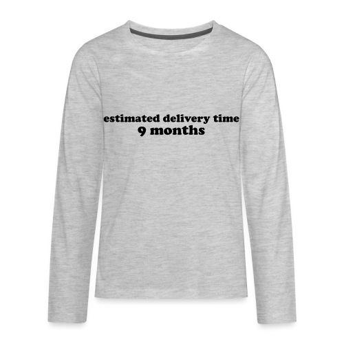 Estimate Delivery Time 9 Months Pregnancy Quote - Kids' Premium Long Sleeve T-Shirt