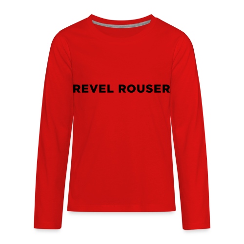 Revel Rouser - Kids' Premium Long Sleeve T-Shirt