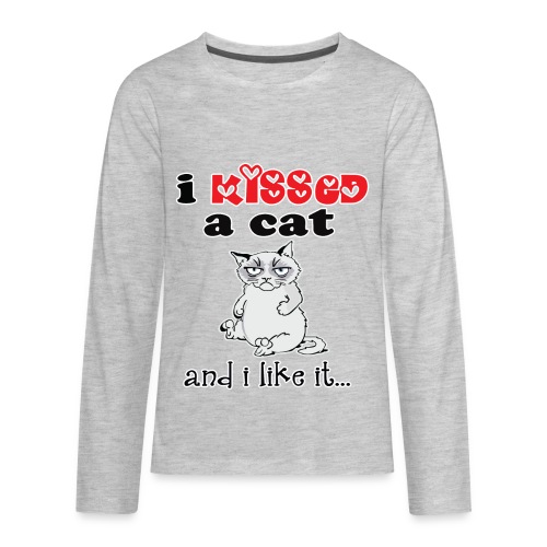 I Kissed a CAT and.. I like it.. - Kids' Premium Long Sleeve T-Shirt