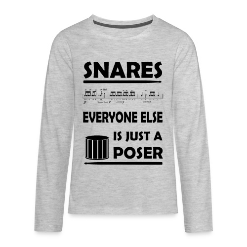 Snares, everyone else is just a poser - Kids' Premium Long Sleeve T-Shirt