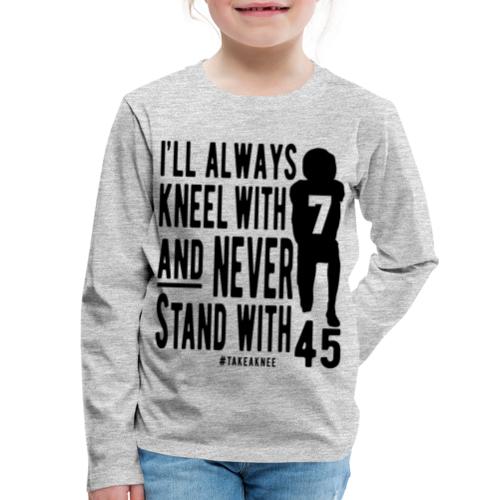 Kneel With 7 Never 45 - Kids' Premium Long Sleeve T-Shirt