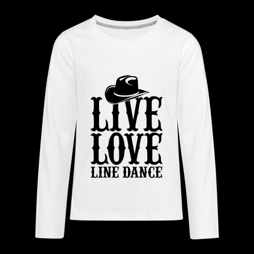 Live Love Line Dancing - Kids' Premium Long Sleeve T-Shirt