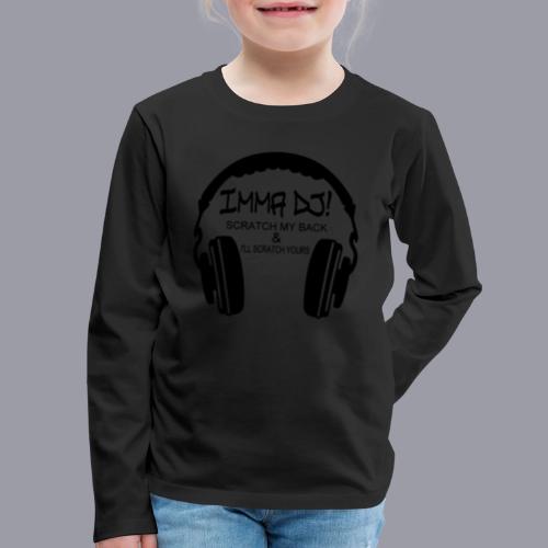 I'M A DJ! - Kids' Premium Long Sleeve T-Shirt