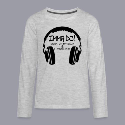 I'M A DJ! - Kids' Premium Long Sleeve T-Shirt