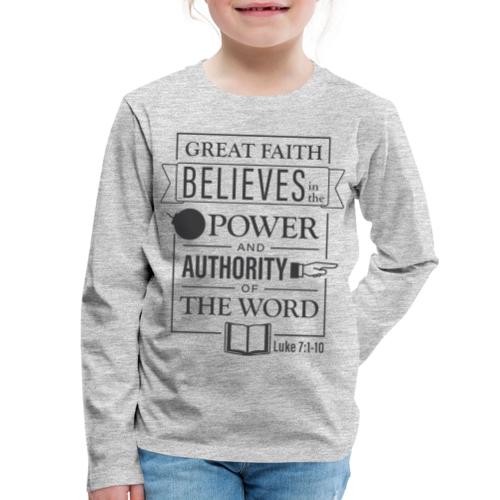 Great Faith - Kids' Premium Long Sleeve T-Shirt