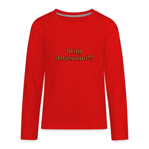Stay Awesome - Kids' Premium Long Sleeve T-Shirt