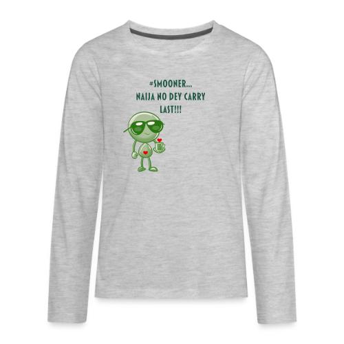 Smoon City | Naija No dey Carry Last Only - Kids' Premium Long Sleeve T-Shirt