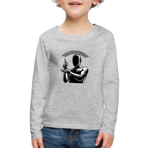 That Which is Necessary Needs No Explanation - Kids' Premium Long Sleeve T-Shirt
