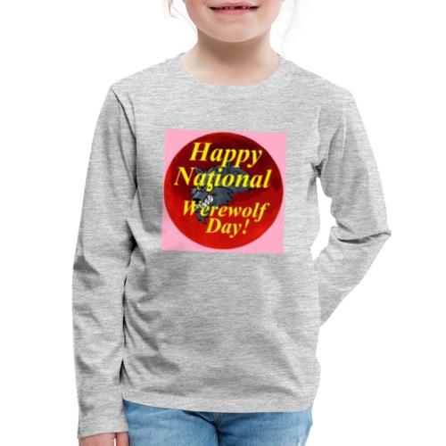 Best T-Shirts Graphics Happy National Werewolf Day - Kids' Premium Long Sleeve T-Shirt