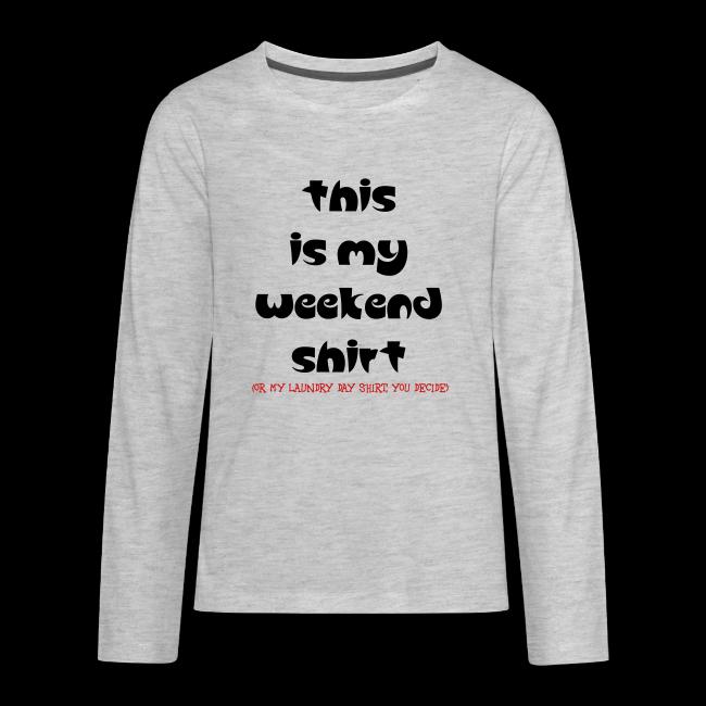 MY WEEKEND SHIRT
