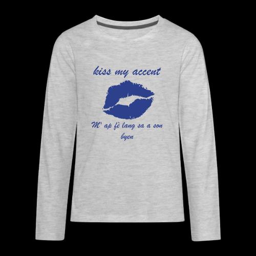 KISS MY ACCENT ONE COLOR HAITIAN - Kids' Premium Long Sleeve T-Shirt