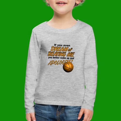 Basketball Dreaming - Kids' Premium Long Sleeve T-Shirt