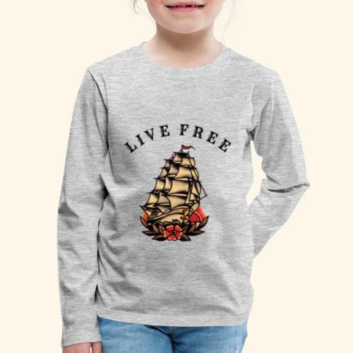 LIVE FREE - Kids' Premium Long Sleeve T-Shirt