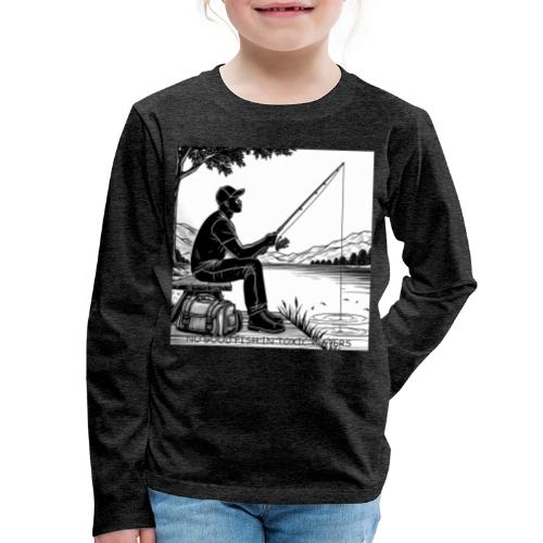 No Good Fish in Toxic Waters - Kids' Premium Long Sleeve T-Shirt