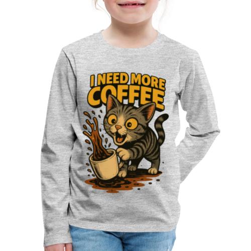 I Need More Coffee Cat Funny T-Shirt - Kids' Premium Long Sleeve T-Shirt