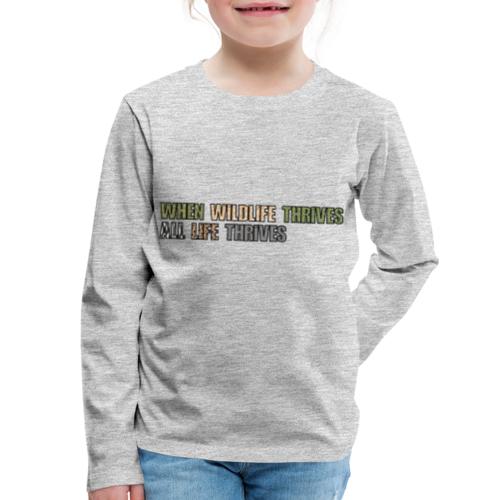 All Life Thrives - Kids' Premium Long Sleeve T-Shirt