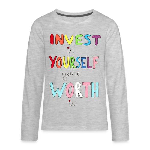 Invest in Yourself you're Worth it - Kids' Premium Long Sleeve T-Shirt