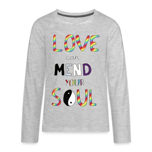 Love Can Mend Your Soul - Kids' Premium Long Sleeve T-Shirt