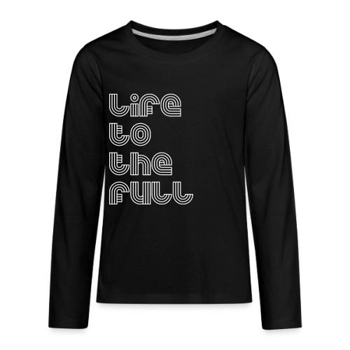 Full Life White - Kids' Premium Long Sleeve T-Shirt