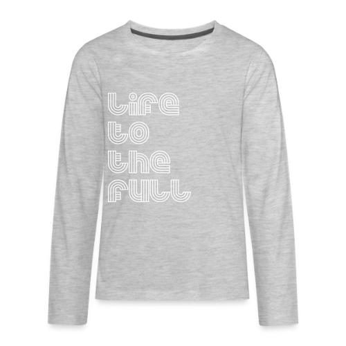Full Life White - Kids' Premium Long Sleeve T-Shirt