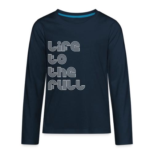 Full Life White - Kids' Premium Long Sleeve T-Shirt