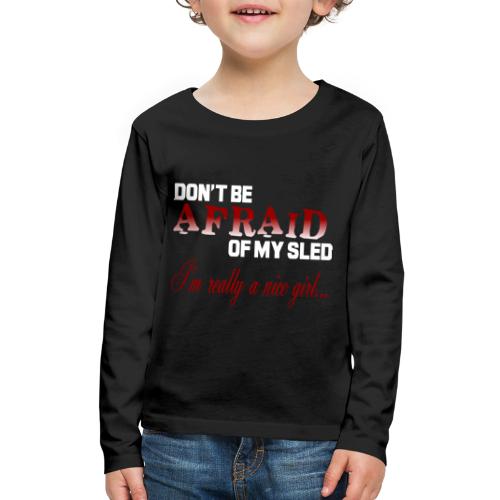 Don't Be Afraid - Nice Girl - Kids' Premium Long Sleeve T-Shirt