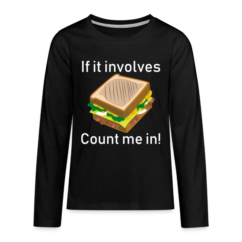 If It Involves Cheese Sandwiches Count Me In Funny - Kids' Premium Long Sleeve T-Shirt