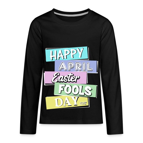 Happy April Easter Fools Day 2018 - Kids' Premium Long Sleeve T-Shirt
