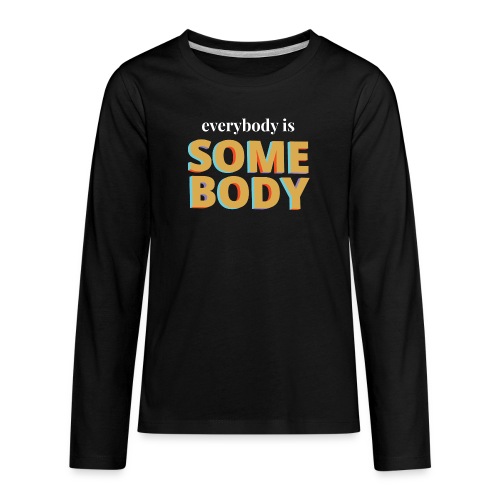 Gold - Everybody is Somebody - Kids' Premium Long Sleeve T-Shirt