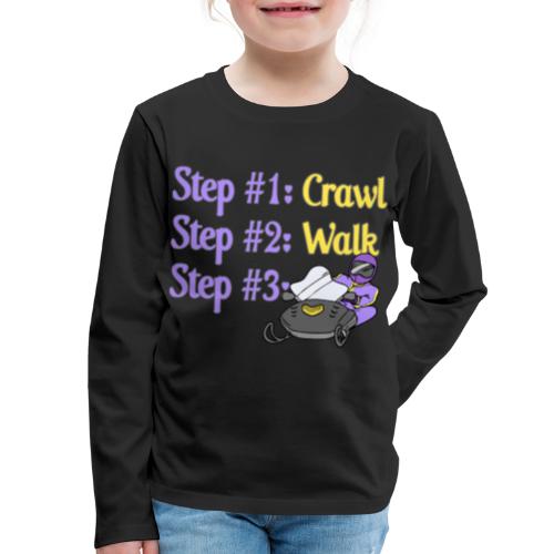 Step 1 - Crawl - Kids' Premium Long Sleeve T-Shirt